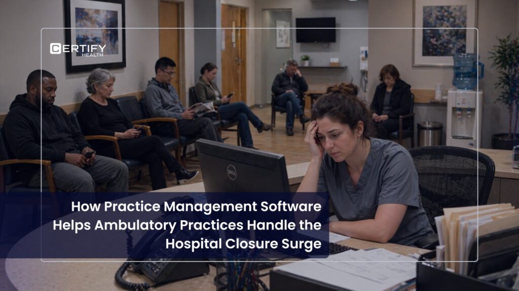 Is Your Practice Management Software Ready for the Hospital Closure Wave?
