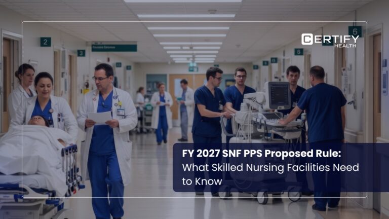 FY 2027 SNF PPS Proposed Rule: Key Changes Every Skilled Nursing Facility