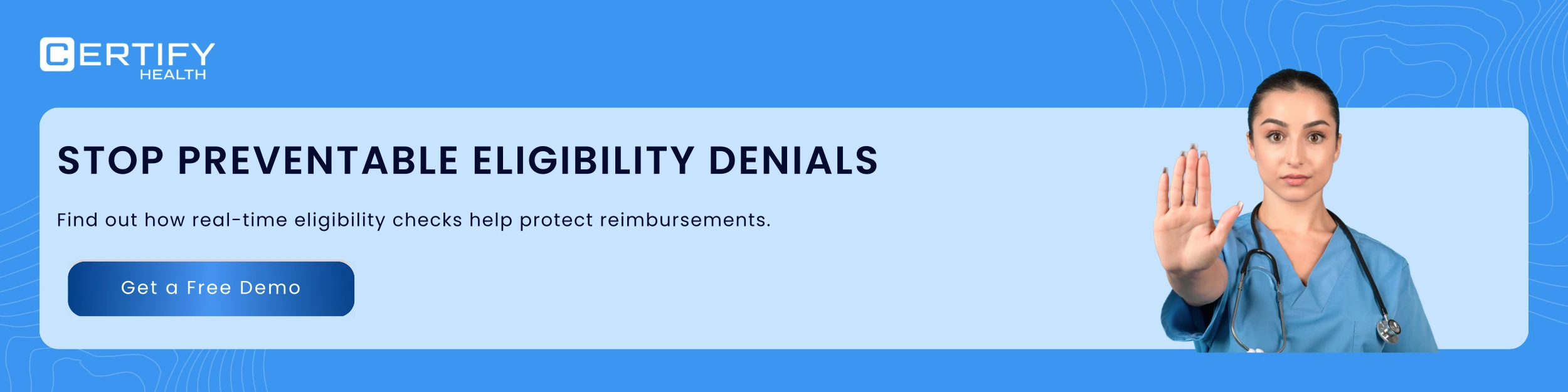 Certify Health banner reading 'Stop Preventable Eligibility Denials' with a serious female doctor in blue scrubs raising her hand. A button says 'Get a Free Demo.